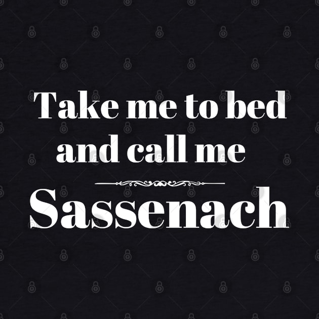 Take Me To Bed and Call Me Sassenach by MalibuSun